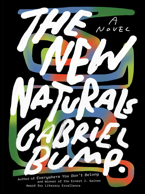 Title details for The New Naturals by Gabriel Bump - Available